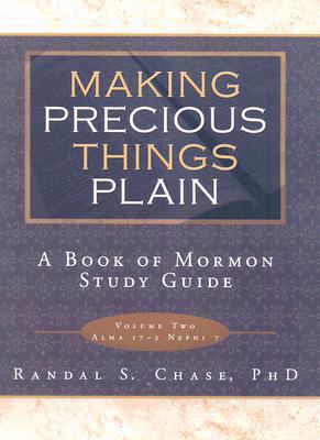 Making Precious Things Plain A Book of Mormon Study Guide Volume 2 