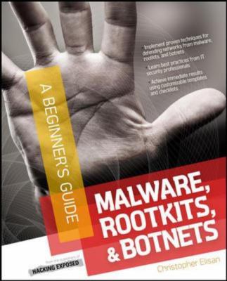 Malware Rootkits Botnets a Beginner s Guide Elisan 