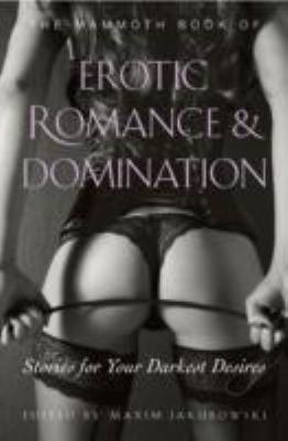 Mammoth Book of Erotic Romance and Domination Jakubowski Maxim 