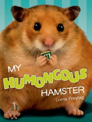My Humongous Hamster Freytag Lorna 