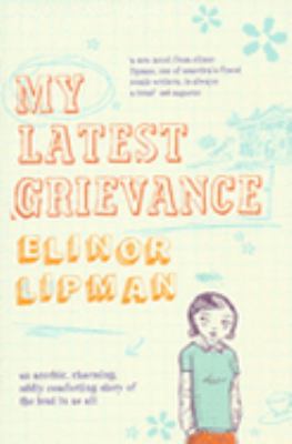 My Latest Grievance Elinor Lipman 