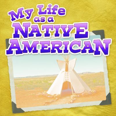 My Life as a Native American Matzke Ann H 