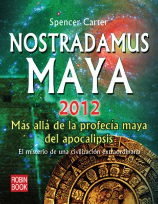 Nostradamus Maya 2012 