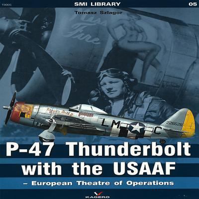 P 47 Thunderbolt with the USAAF European Theatre of Operations Szlagor Tomasz 