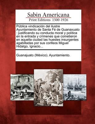 P Blica Vindicaci N del Ilustre Ayuntamiento de Santa F de Guanaxuato Guanajuato M Xico 
