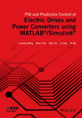 PID and Predictive Control of Electric Drives and Power Supplies Using Wang Liuping 