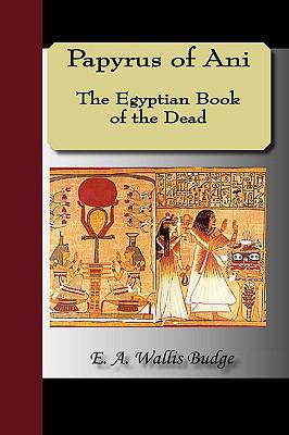 Papyrus of Ani The Egyptian Book of the Dead 