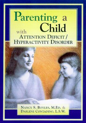Parenting a Child with Attention Deficit Hyperactivity Disorder 