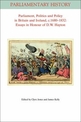 Parliament Politics and Policy in Britain and Ireland c 1680 1832 