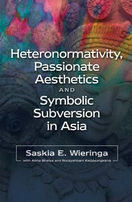 Passionate Aesthetics and Symbolic Subversion Wieringa Saskia E 