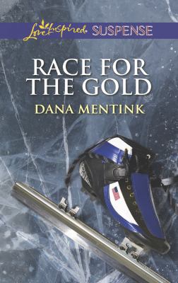Race for the Gold Love Inspired Suspense Mentink Dana 