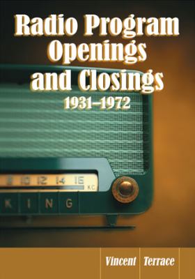 Radio Program Openings and Closings 1931 1972 Terrace Vincent 