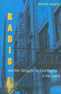 Radio and the Struggle for Civil Rights in the South 