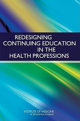 Redesigning Continuing Education in the Health Professions 