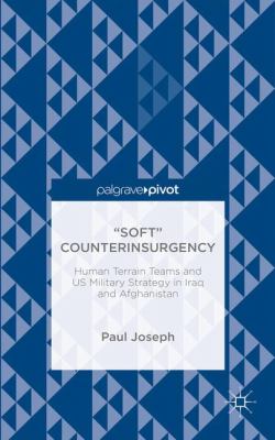  Soft Counterinsurgency Joseph Paul 