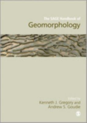 SAGE HANDBOOK OF GEOMORPHOLOGY Gregory Kenneth J 