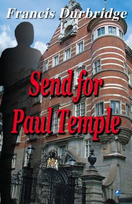 SEND FOR PAUL TEMPLE Durbridge Francis 