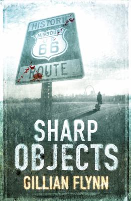 SHARP OBJECTS Gillian Flynn 