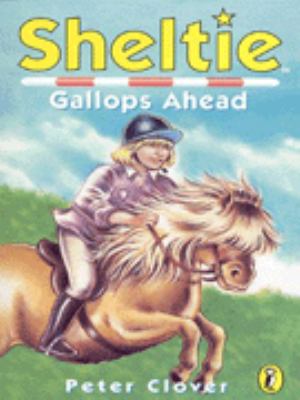 SHELTIE GALLOPS AHEAD Peter Clover 
