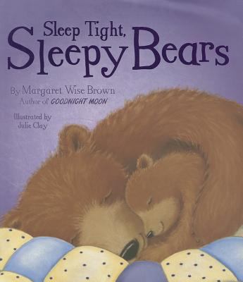 SLEEP TIGHT SLEEPY BEARS Margaret Wise Brown 