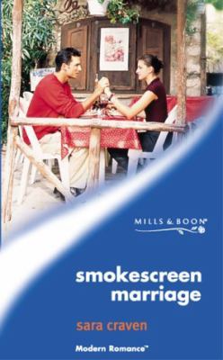 SMOKESCREEN MARRIAGE MODERN ROMANCE S Sara Craven 
