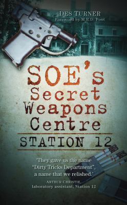 SOE s Secret Weapons Centre Turner Des 