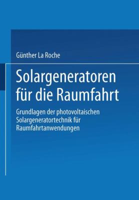 SOLARGENERATOREN FR DIE RAUMFAHRT ROCHE G NTHER 