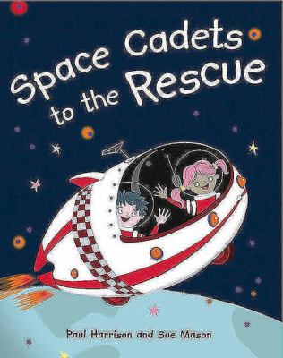SPACE CADETS TO THE RESCUE Harrison Paul 