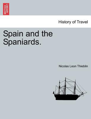 SPAIN AND THE SPANIARDS THIEBLIN NICOLAS LE 