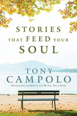 STORIES THAT FEED YOUR SOUL CAMPOLO TONY 