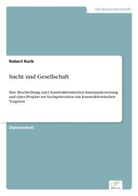 SUCHT UND GESELLSCHAFT KORB ROBERT 