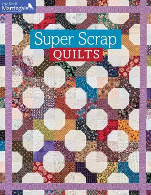 SUPER SCRAP QUILTS 