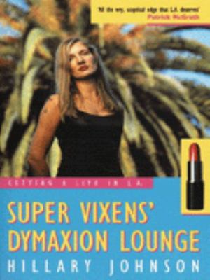 SUPER VIXENS DYMAXION LOUNGE Hillary Johnson 