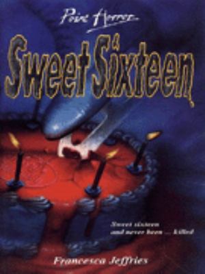 SWEET SIXTEEN POINT HORROR S FRANCESCA JEFFRIES 
