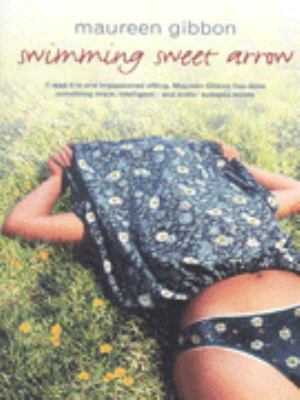 SWIMMING SWEET ARROW Maureen Gibbon 