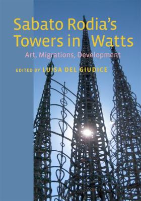 Sabato Rodia s Towers in Watts 