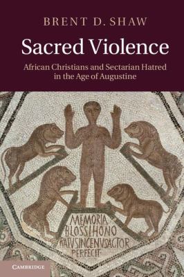 Sacred Violence Shaw Brent D 