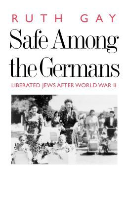 Safe Among the Germans Gay Ruth 