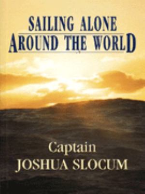 Sailing Alone Around the World Slocum Joshua 