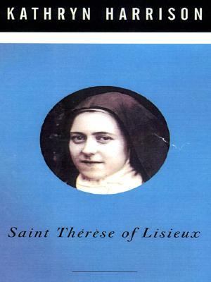 Saint Therese of Lisieux Harrison Kathryn 