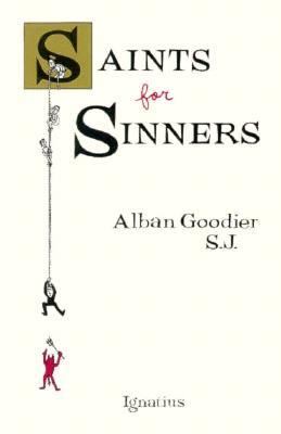 Saints for Sinners Goodier Alban 