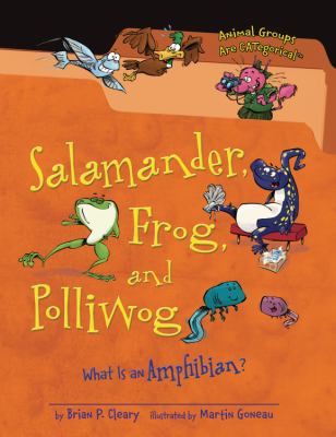 Salamander Frog and Polliwog Cleary Brian P 