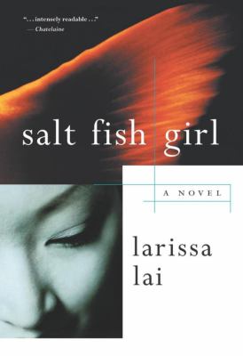 Salt Fish Girl Larissa Lai 