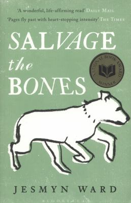 Salvage the Bones Ward Jesmyn 