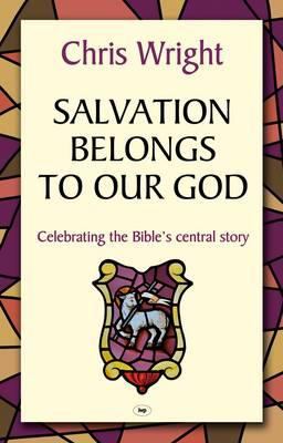 Salvation Belongs to Our God Wright Christopher 