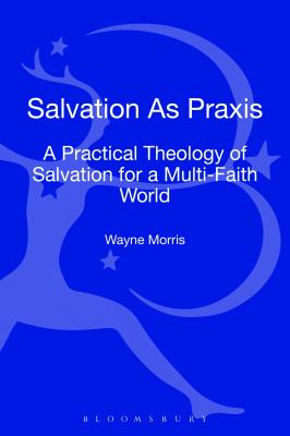 Salvation as Praxis Morris Wayne 