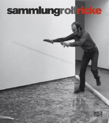 Sammlung Rolf Ricke Rolf Ricke Collection 