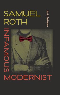 Samuel Roth Infamous Modernist Gertzman Jay A 
