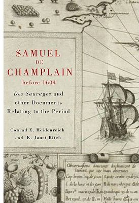 Samuel de Champlain Before 1604 Heidenreich Conrad 