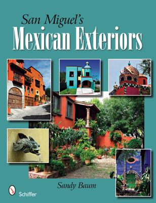 San Miguel s Mexican Exteriors Baum Sandy 